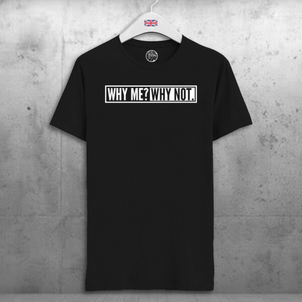 Why-Me-Why-Not-Black-T-shirt